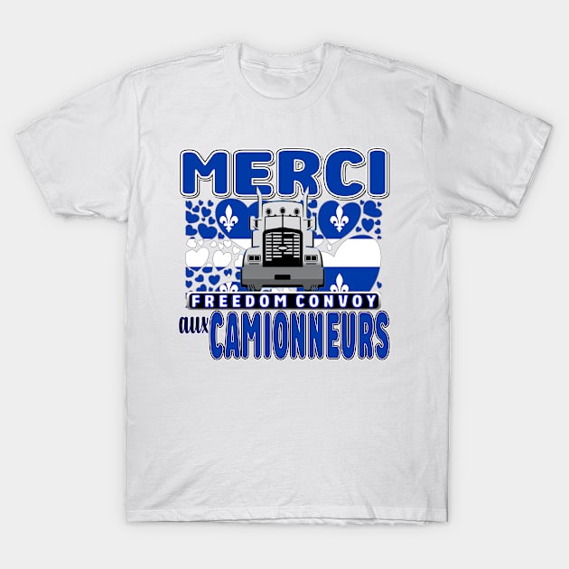 QUEBEC - MERCI AUX CAMIONNEURS - LIBERTÉ - QUEBEC TRUCKERS FOR FREEDOM CONVOY 2022 T-Shirt by KathyNoNoise